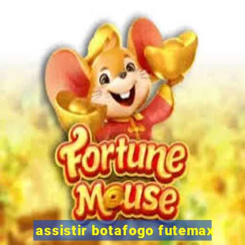 assistir botafogo futemax